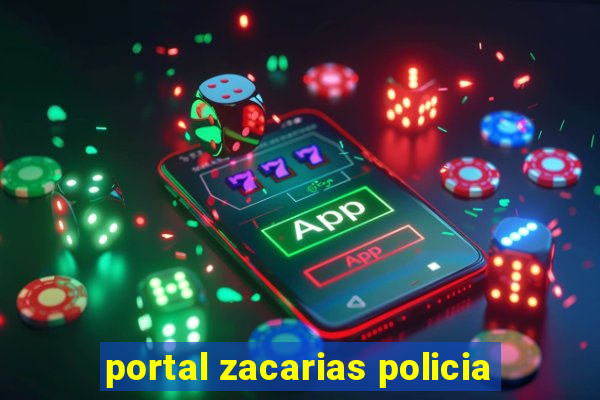 portal zacarias policia